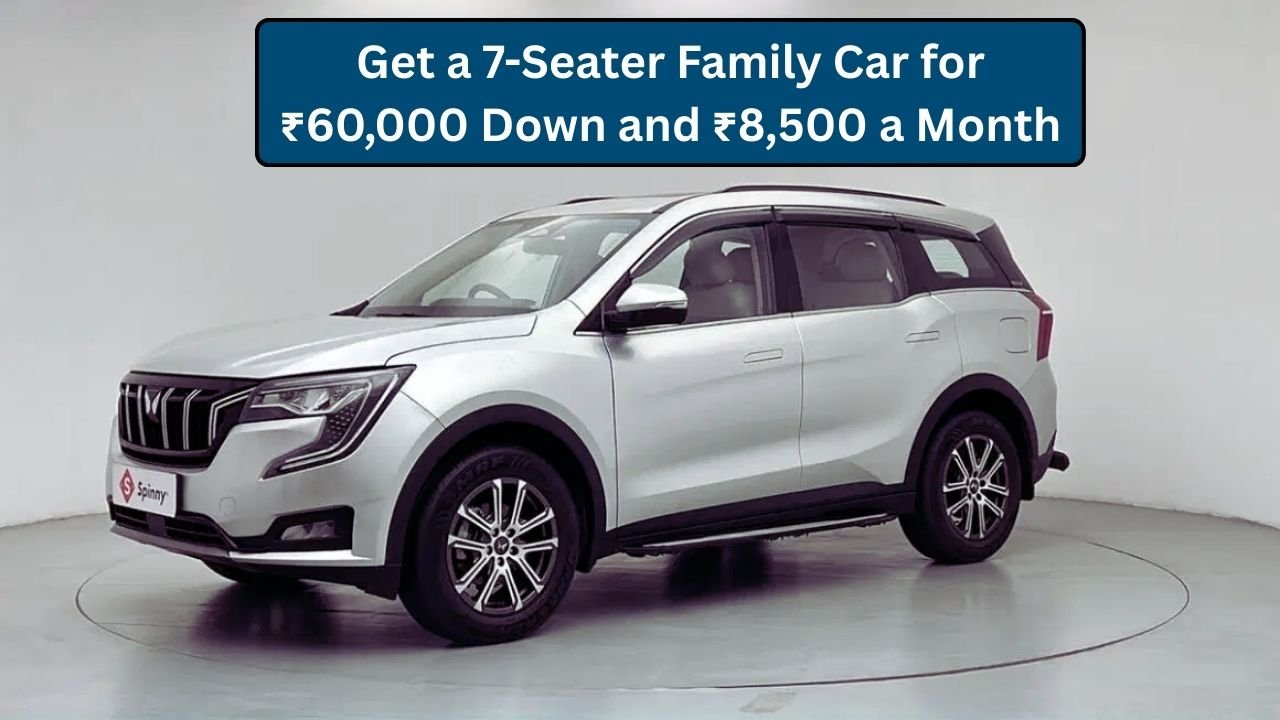 Get a 7-Seater Family Car for ₹60,000 Down and ₹8,500 a Month