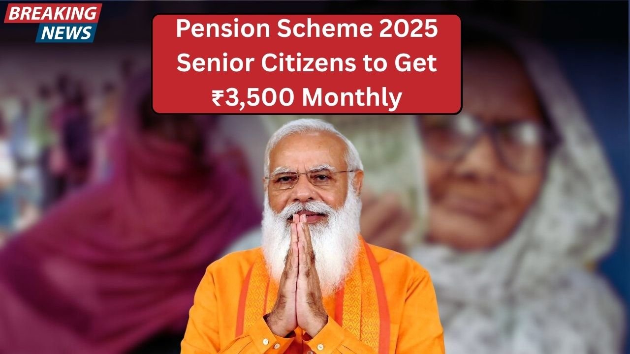 Pension Scheme 2025 Senior Citizens to Get ₹3,500 Monthly – Govt's Big Promise Revealed!